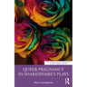 Queer Pregnancy in Shakespeare's Plays