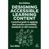 Designing Accessible Learning Content: A Practical Guide to Applying Best-Practice Accessibility Standards to L&d Resources