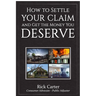 How to Settle Your Claim and Get The Money You Deserve