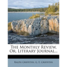 The Monthly Review, Or, Literary Journal...