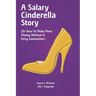 A Salary Cinderella Story: (Or How to Make More Money Without a Fairy Godmother)