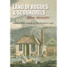 Land of Rogues & Scoundrels: Starting from scratch in Van Diemen's Land