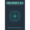 Consciousness in AI: Toward Conscious Machines