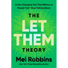 The Let Them Theory: A Life-Changing Tool That Millions of People Can't Stop Talking about