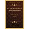 The Indo-British Opium Trade And Its Effect: A Recess Study (1879)
