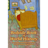 The Bedside Book of World History: An understandable overview of the human experience