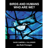 Birds and Humans: who are we?
