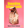 Unpacking School Lunch: Understanding the Hidden Politics of School Food