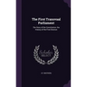 The First Transvaal Parliament: The Story of the Constitution; the History of the First Election