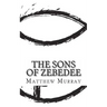 The Sons of Zebedee: A Biography of the Apostle James and John