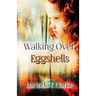 Walking Over Eggshells: Surviving Mental Abuse