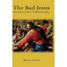The Bad Jesus: The Ethics of New Testament Ethics