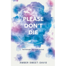 Please Don't Die