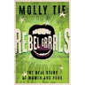Rebel Grrrls: The Real Story of Women and Punk