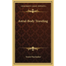 Astral-Body Traveling