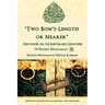 "Two Bow's Length or Nearer": the Inestimable Greatness of Prophet Muhammad (upon him be peace): the Inestimable Greatness of Prophet Muhammad