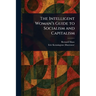 The Intelligent Woman's Guide to Socialism and Capitalism