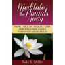 Meditate the Pounds Away: How I Met My Weight Loss and Wellness Goals Through Meditation