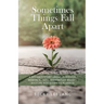 Sometimes Things Fall Apart: A Spouse's Story about Blindness, Mental Illness, Dismantled Beliefs, and Life Not Going as Planned