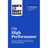 Hbr's 10 Must Reads on High Performance (with Bonus Article the Right Way to Form New Habits" an Interview with James Clear)