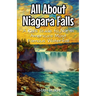 All About Niagara Falls: A Kid's Guide to North America's Most Famous Waterfall