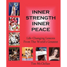 Inner Strength Inner Peace: Life-Changing Lessons from the World's Greatest