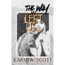 The Way He Left Us...