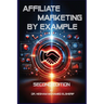 Affiliate Marketing By Example: A Comprehensive Guide