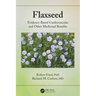Flaxseed: Evidence-Based Cardiovascular and Other Medicinal Benefits