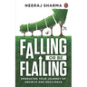 Falling or Be Flailing - Embracing Your Journey of Growth and Resilience