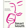 Smart Mouth: Wine Essentials for You, Me, and Everyone We Know