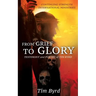 From Grief To Glory: Testimony and poetry of Tim Byrd