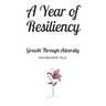 A Year of Resiliency: Growth Through Adversity: 365 Journal Prompts to Become Your Strongest Self