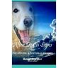 After Death Signs from Pet Afterlife & Animals in Heaven: How to Ask for Signs & Visits and What it Means