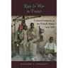 Race and War in France: Colonial Subjects in the French Army, 1914-1918