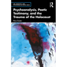 Psychoanalysis, Poetic Testimony and the Trauma of the Holocaust