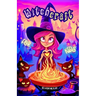 Witchcraft for Kids: The Ultimate Little Witch's Guide Unveil Magical Secrets with Easy Spells, Potion Recipes, Elemental Magic, Moon Phases, Tarot Fu