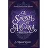 A Splash of Arcana: A Cozy Fantasy Mystery