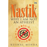 Nastik: Why I Am Not an Atheist
