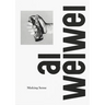 AI Weiwei: Making Sense