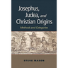 Josephus, Judea, and Christian Origins: Methods and Categories