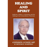 Healing and Spirit: Medicine, Politics, Civilization and the Making of an Extraordinary Physician