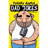 Totally Awful Dad Jokes