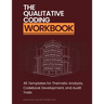 The Qualitative Coding Workbook: 45 Templates for Thematic Analysis, Codebook Development, and Audit Trails