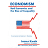 Economism: Bad Economics and the Rise of Inequality