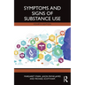 Symptoms and Signs of Substance Use