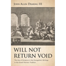 Will Not Return Void: The Use of Scripture in the Evangelistic Writings in the Greek Patristic Tradition
