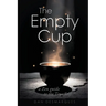 The Empty Cup: A Zen Guide to the True Self