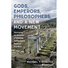 Gods, Emperors, Philosophers, and a New Movement