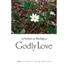The Science and Theology of Godly Love